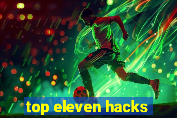 top eleven hacks